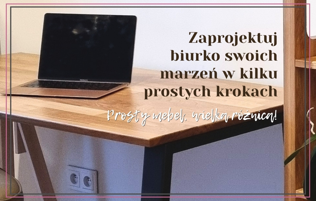 Jak zrobić własne biurko